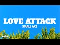 Small Axe - Love Attack (Letra/Lyrics)