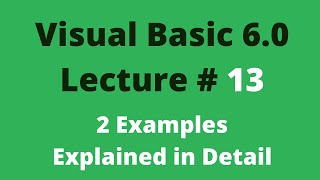 Lecture # 13 Visual Basic 6.0 Programs Explained