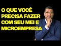 O QUE FAZER DEPOIS QUE ABRIR UMA EMPRESA? | DICAS SOBRE ABERTURA DE EMPRESA MEI E MICROEMPRESA