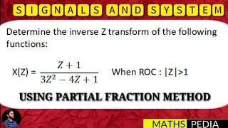 Inverse Z-Transform | Inverse Z-Transform Using Partial Fraction | Signals and System | Mathspedia |