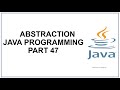Java Abstraction | Abstract Classes | Abstract methods | Abstract modifier | Programming tutorial 47