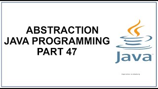 Java Abstraction | Abstract Classes | Abstract methods | Abstract modifier | Programming tutorial 47