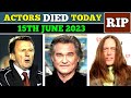 Who Died Today | 15th June 2023 | Who Passed Away Today | Celebrity Deaths 2023