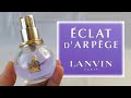 LANVIN Eclat d'Arpege Review | Timeless & Elegant