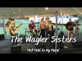 When I've Traveled My Last Mile (He'll Hold to My Hand) ~ The Wagler Sisters