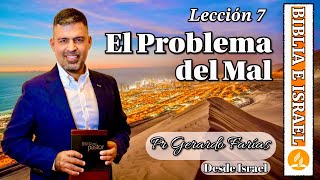 El Problema del Mal - Pr Gerardo Farías - Lección 7 Escuela Sabática 2025 - 1er Trimestre