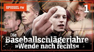 Die Baseballschlägerjahre: »Wende nach rechts« [1/3] | SPIEGEL TV