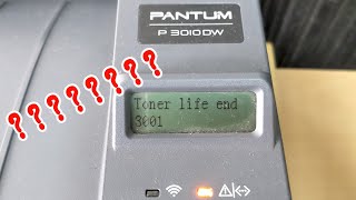 Toner Life end 3001 in Pantum Printer