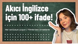 Akıcı İngilizce için bilmeniz gereken 100’den fazla günlük ifade | Bölüm 1