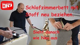 Das Schlafzimmerbett wird mit Stoff neu bezogen, sieht danach wie Neu aus.