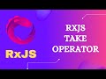 19. RxJS Take Operator. Learn RxJS Filtering Category Take Operator - RxJS