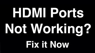 HDMI Ports on TV Not Working  -  Fix it Now