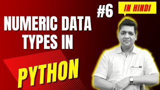 Numeric Data Types in Python || Complete Python Tutorial For Beginners in Hindi (With Notes) #6
