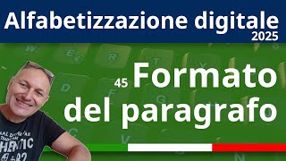 45 Tutti i dettagli della formattazione del paragrafo | Alfabetizzazione Digitale 2025 AssMaggiolina