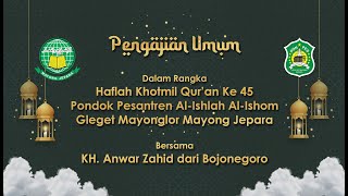 LIVE Haflah Khotmil Qur’an Ke 45 PP. Al-Ishlah Al-Ishom Bersama KH. Anwar Zahid