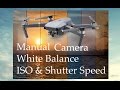 DJI MAVIC PRO - Manual Camera Settings - White Balance, ISO, Shutter Speed