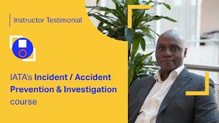 IATA Training | Incident / Accident Prevention and Investigation | Instructor Video