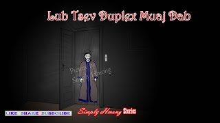 Lub Tsev Duplex Muaj Dab 1/4/2020 Hmong Haunted House Story