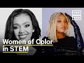 Why STEM Needs More Women of Color | NowThis Next