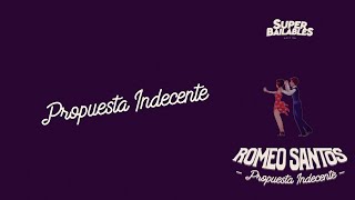Propuesta Indecente - Romeo Santos (Letra Oficial)