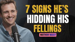 If a Man Shows These 7 Signs, He’s Secretly Fighting His Feelings for You | Matthew Hussey
