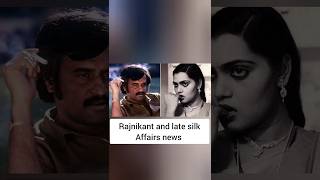 Rajnikant and late Silk Smith's Affair news #viral#shorts#viralshorts