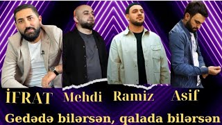 İfrat-Mehdi-Ramiz-Asif  -  Gedede bilersen , qalada bilersen // (yeni music offical) 2025 //