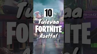 10 TULEVAA FORTNITE ASETTA!