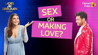 The SEX Obsession Explained  | Ladies v/s Gentlemen S2 | Flipkart Video\u200b