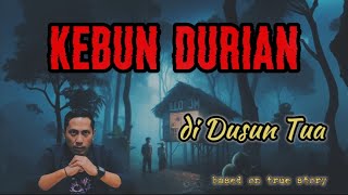 Kebun Durian di Dusun Tua