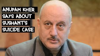 Anupum kher Says about Sushant's Suicide Case || Boogle Bollywood