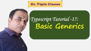 Typescript Tutorial -17 | Basic Generics Programming in Typescript | Dr Vipin Classes
