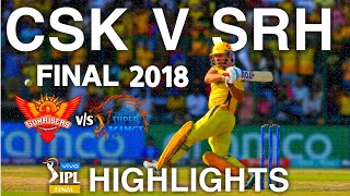 CSK V SRH Final 2018 | vivo IPL 2018 | Chennai super kings v Sunrisers hyderabad Final Highlights |
