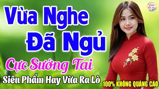 Tối 13/11 Thử Nghe 1 Lần ĐẢM BẢO THƯ GIÃN XUA TAN MỆT MỎI ➤Nhạc Vàng Sến Xưa Hay CỰC ÊM TAI DỄ NGỦ