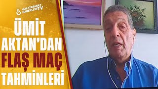 Ümit Aktan'dan Galatasaray - Kastamonuspor Maçına Flaş Tahminler