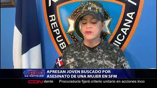 Apresan joven buscado por asesinato de una mujer en SFM