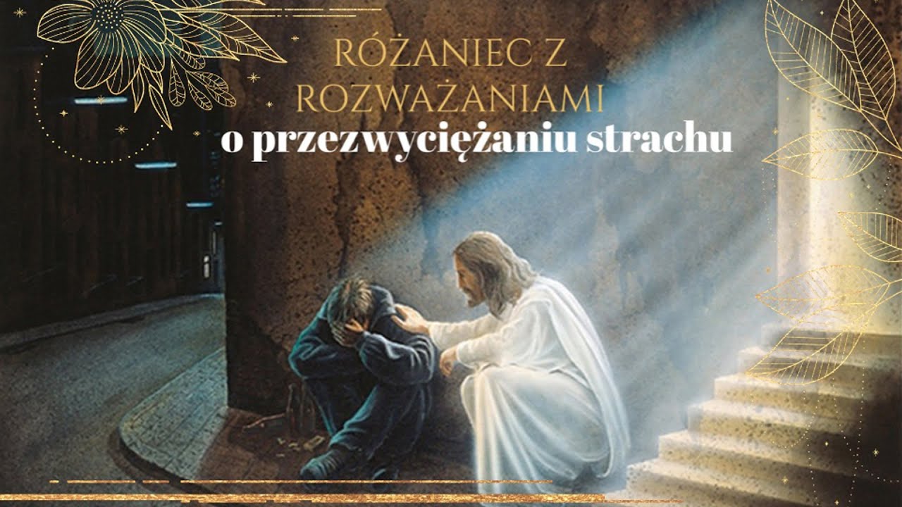 Różaniec: Tajemnice Bolesne. Rozważania O Przezwyciężaniu Strachu ...