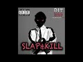 DIT-WAY SLAP & KILL [ អាកាក DISS ]