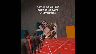 DAY 27 OF KILLING FORD IF HE SAYS WHAT UP SON #bonelabmods #bonelab #gaming #funny #memes #fypシ゚