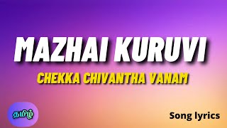 Mazhai kuruvi | Chekka Chivantha Vanam | Tamil song lyrics