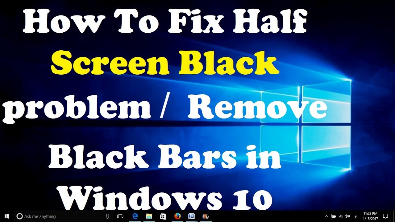 How To Fix Half Screen Black Problem | Remove Black Bars In Windows 10 ...