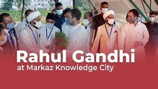 Rahul Gandhi at Markaz Knowledge City