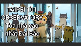 CÓ GÌ Ở TÒA NHÀ TAIPEI 101 CAO NHẤT ĐÀI BẮC