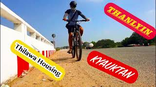 Thanlyin, Kyauktan, Thilawa Housing ! Nature sounds, Solo Cycling !