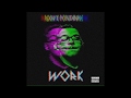 Nxwk Fontanne - Work (Produced By : HeavyyKeyzz)