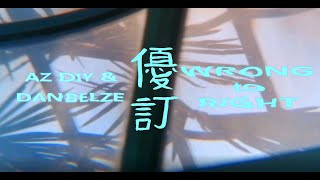 az diy ft. danbelze - wrong to right (Official Video)