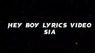 SIA- HEY BOY LYRICS VIDEO