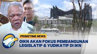 Pembangunan Infrastruktur IKN Terus Berlanjut Meski Anggaran Dipangkas [Primetime News]