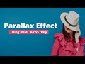 Parallax Effect HTML CSS   || Parallax Scrolling Effects with CSS