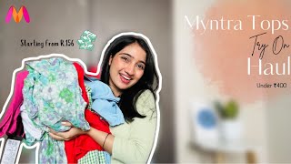 Myntra Tops Haul Under ₹400 | Starting ₹156 | 9 Tops 🌹